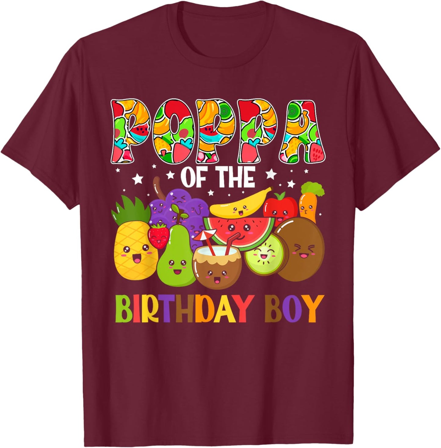 Poppa of The Birthday Boy Family Fruit Birthday T-Shirt - T-Shirt | Maroon