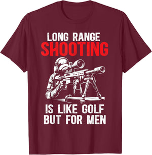 Long Range Shooting It's Like Golf But Sniper, Funny T-Shirt - T-Shirt | Maroon
