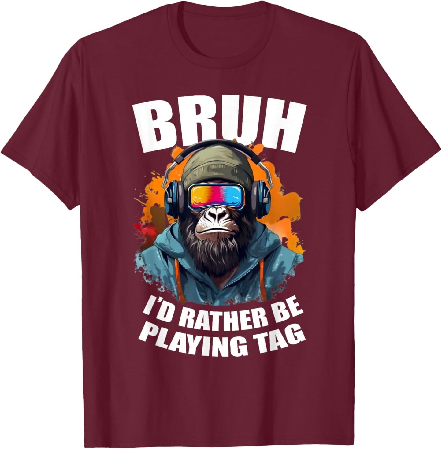 Bruh I'd Rather Be Playing Boys Adult Man Birthday Gorilla T-Shirt - T-Shirt | Maroon