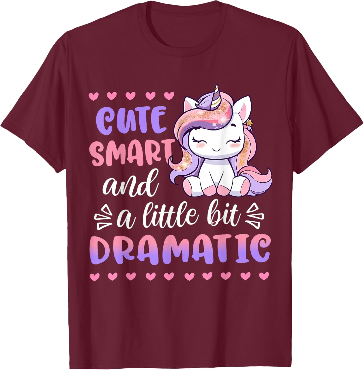 Kids Cute Smart A Little Bit Dramatic Unicorn Toddler Girl T-Shirt - T-Shirt | Maroon