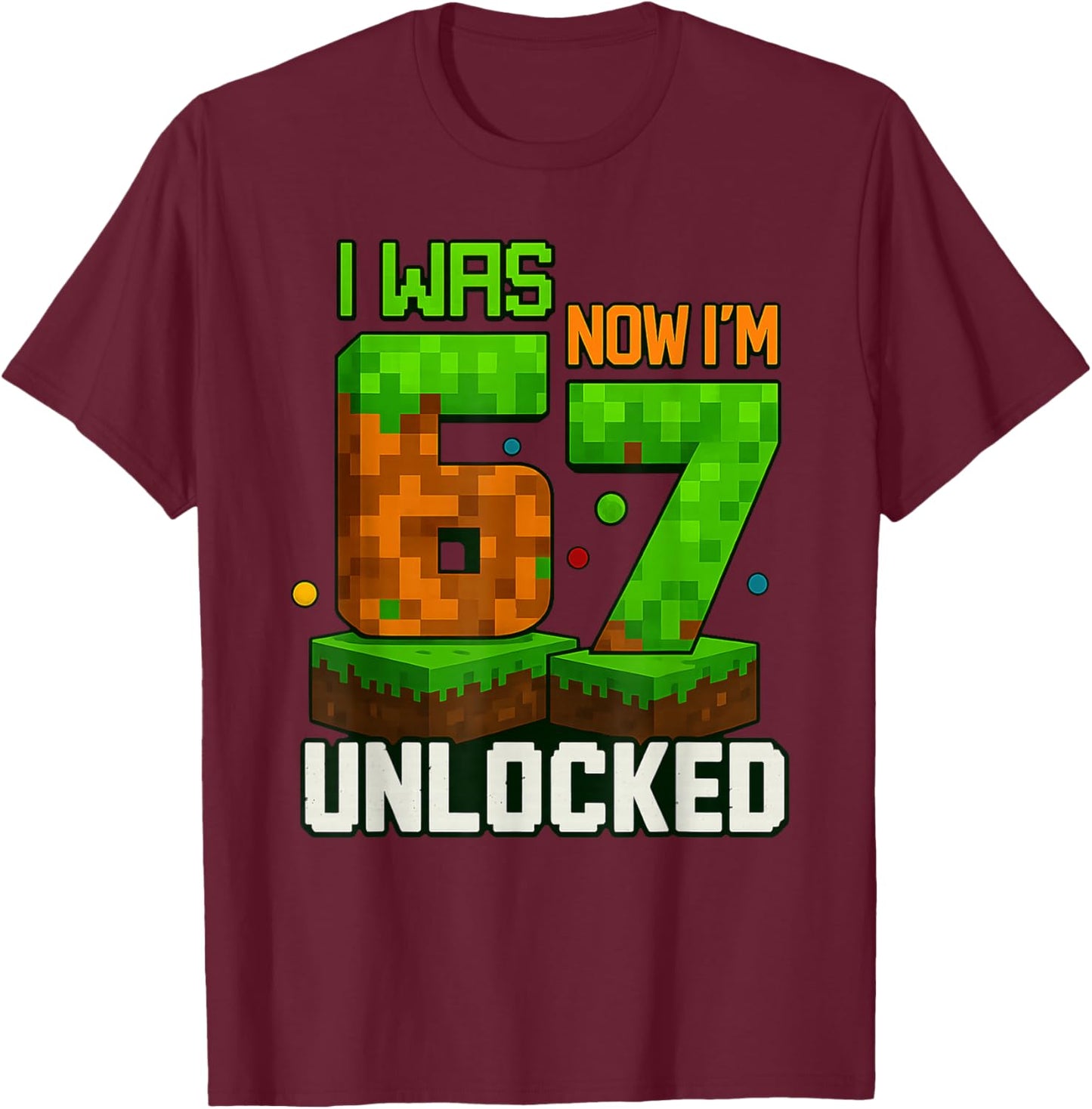I Was 6 Now I'm 7 Unlocked Pixel Game Gift Boys and Kids T-Shirt - T-Shirt | Maroon