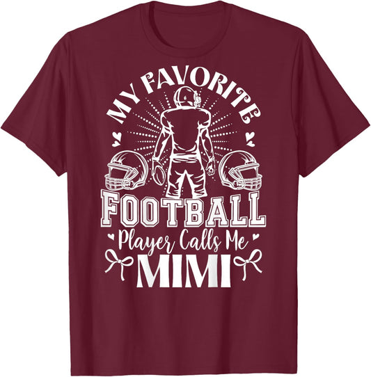 My Favorite Football Player Calls Me Mimi Football (on Back) T-Shirt - T-Shirt | Maroon