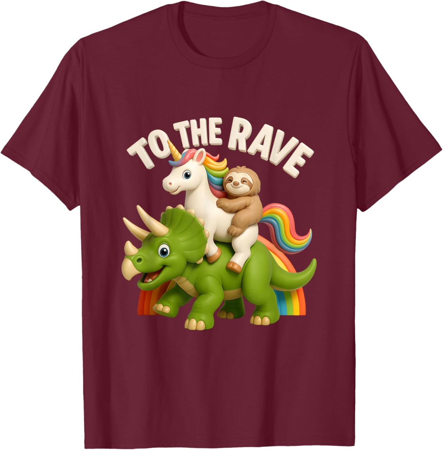 to Rave Unicorn and Sloth Riding Triceratops Dinosaur T-Shirt - T-Shirt | Maroon