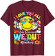 I Love You All Class Dismissed Last Day of School Teacher T-Shirt - T-Shirt | Maroon