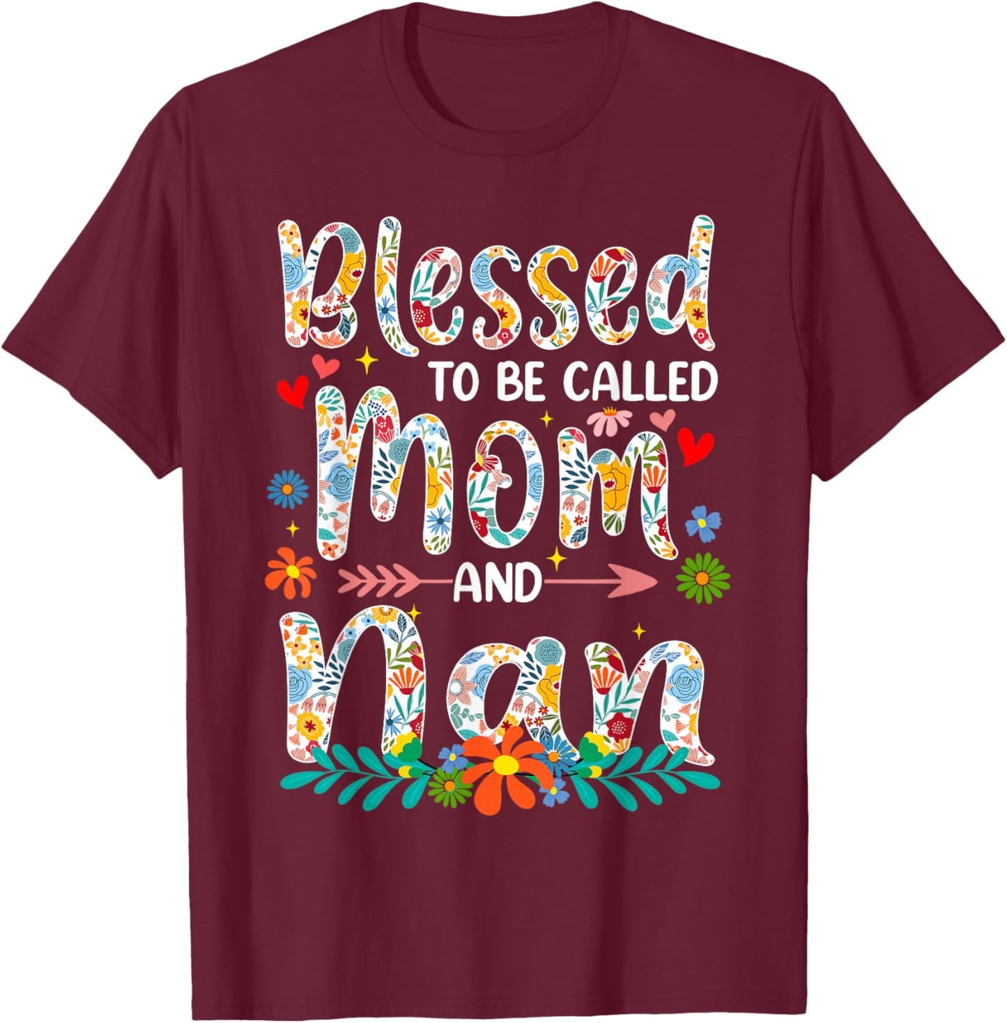 Mother's Day Blessed to Be Called Mom and Nan Flowers T-Shirt - T-Shirt | Maroon