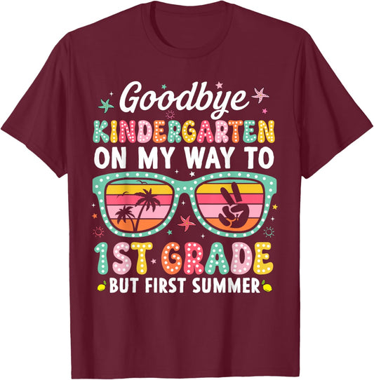 Goodbye Kindergarten First Summer Graduation Last Day Girls T-Shirt - T-Shirt | Maroon