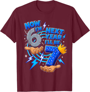 6 Year Old Birthday Boys Kids Now I'm 6 Next Year I'll be 7 T-Shirt - T-Shirt | Maroon