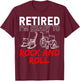 Funny Retirement Design For Retired Men Women Retirement T-Shirt - T-Shirt | Maroon