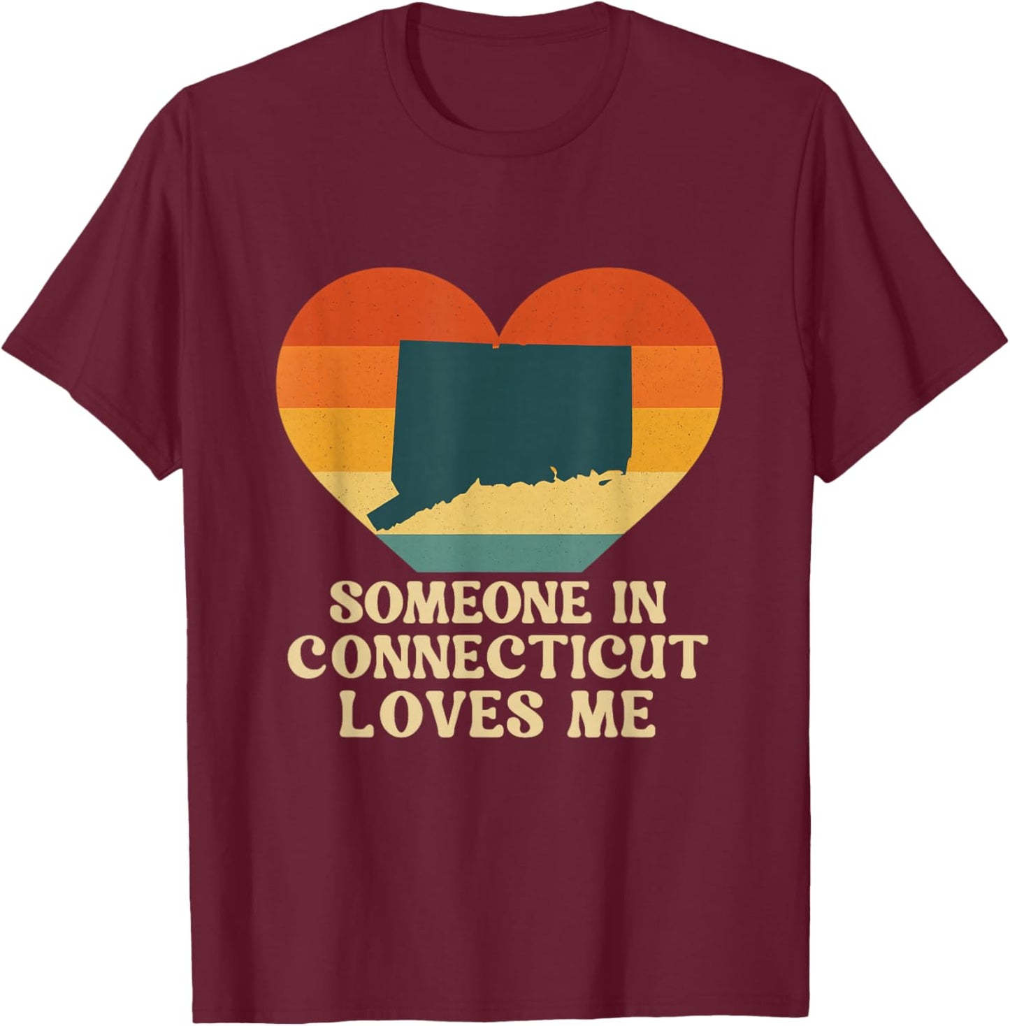 Someone in Connecticut Loves Me CT US State Retro Souvenir T-Shirt - T-Shirt | Maroon