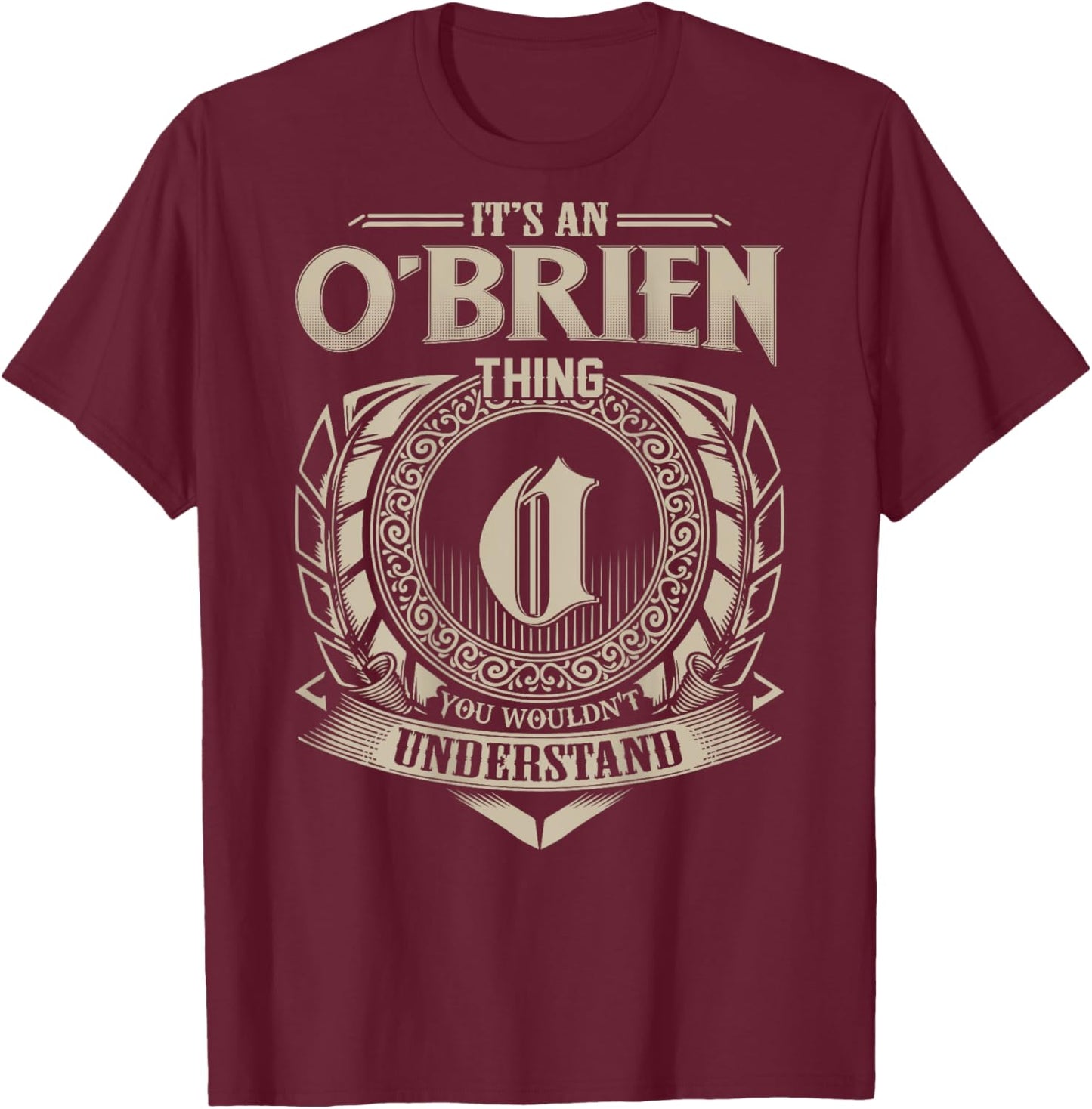 It's An O’BRIEN Thing You Wouldn't Understand Family Name T-Shirt - T-Shirt | Maroon