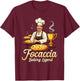 Focaccia Baking Legend T-Shirt - T-Shirt | Maroon