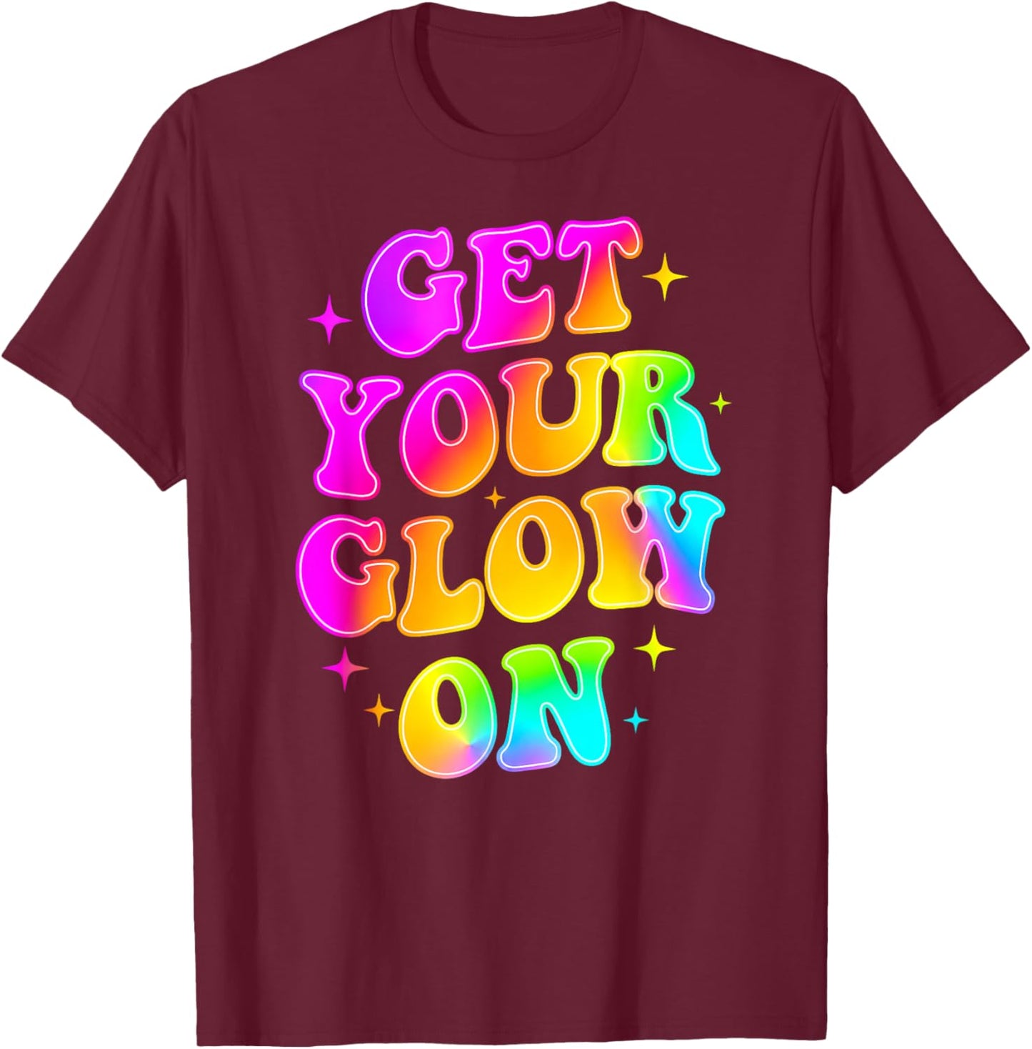 Get Your On in My Glowing Era Group Team Party Squad Gifts T-Shirt - T-Shirt | Maroon