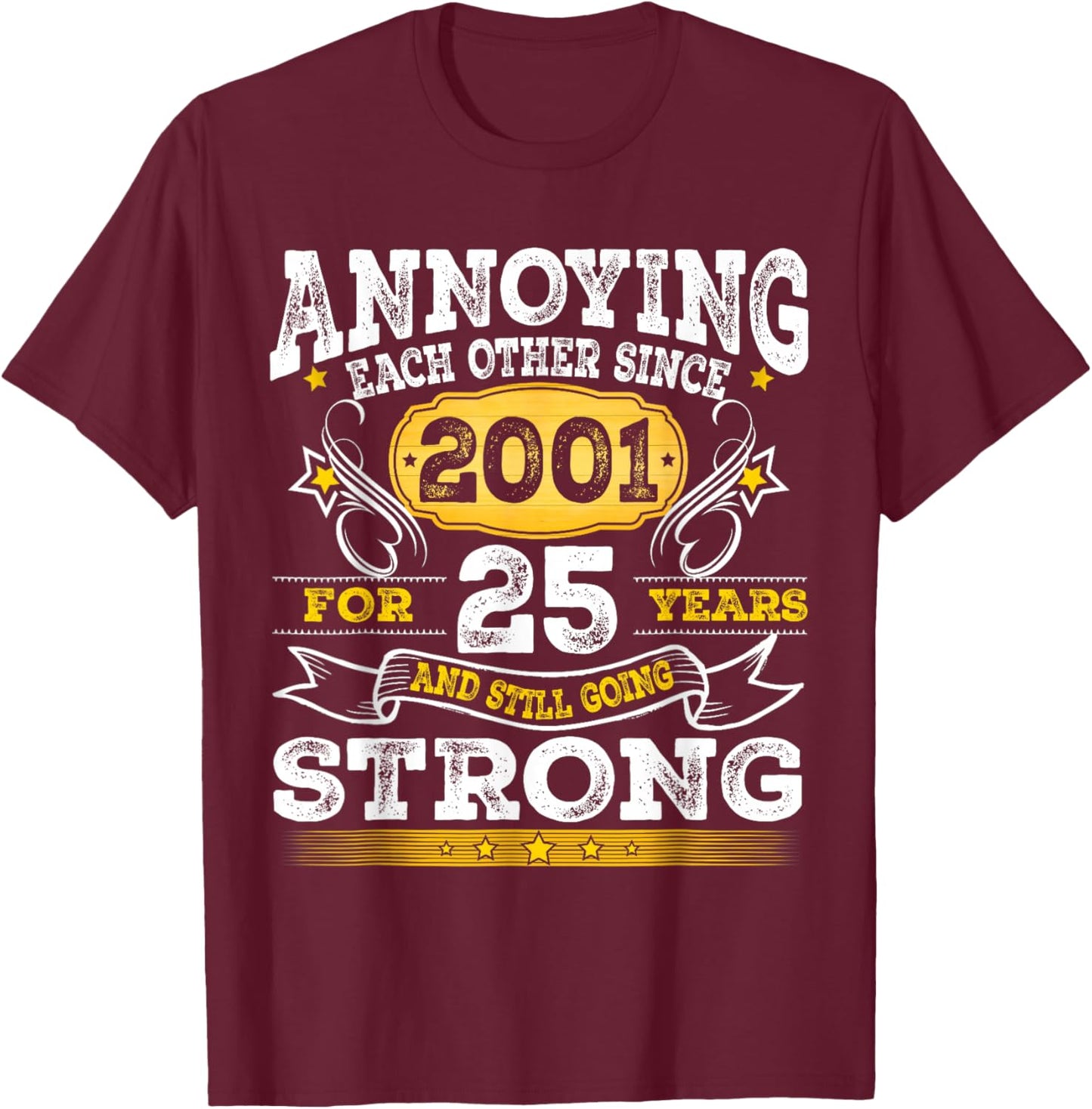 Annoying Each Other Since 2001 Wedding Anniversary Couple T-Shirt - T-Shirt | Maroon