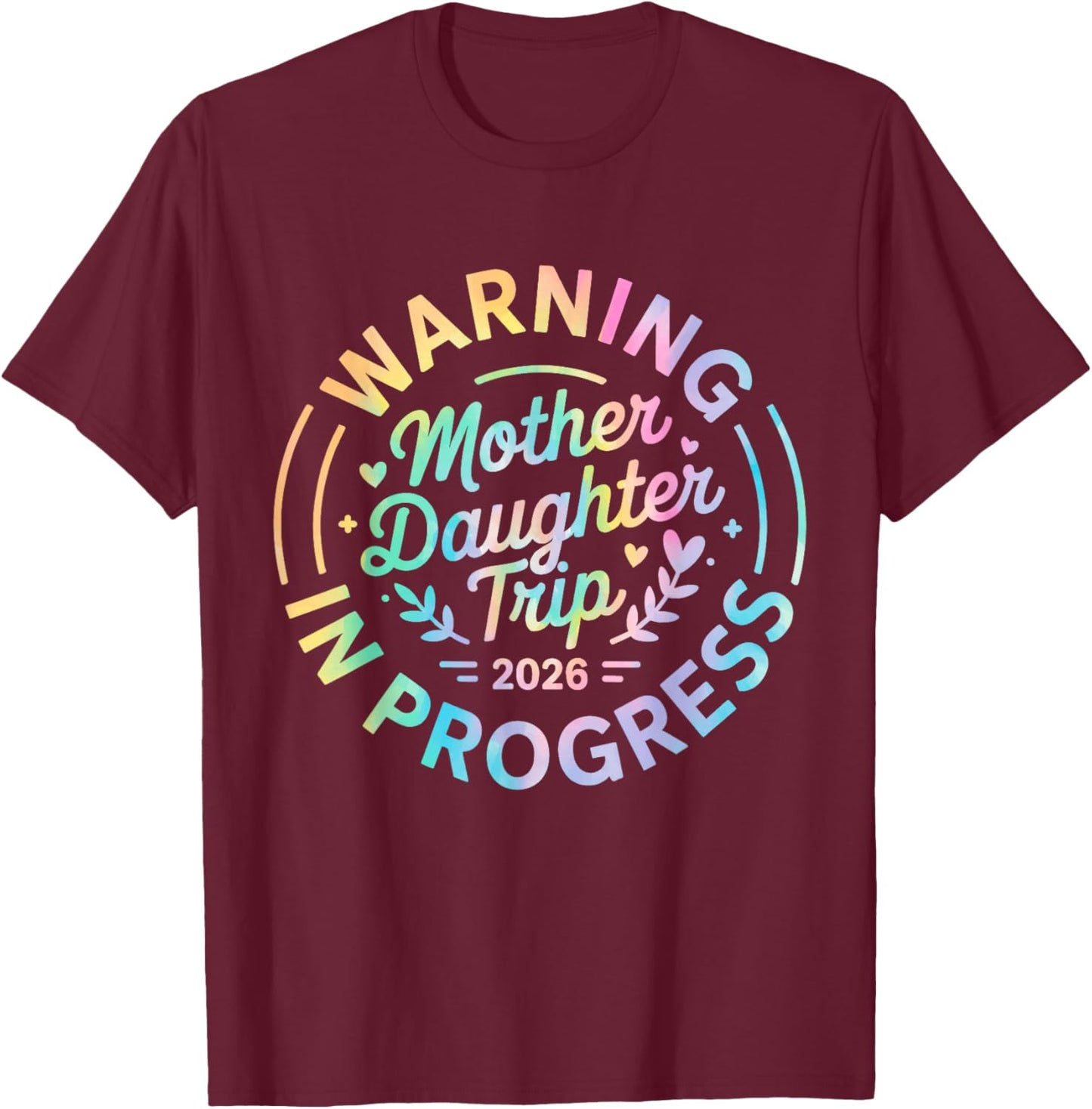 Mother Daughter Trip 2026 Family Mom Matching Vacation Women T-Shirt - T-Shirt | Maroon
