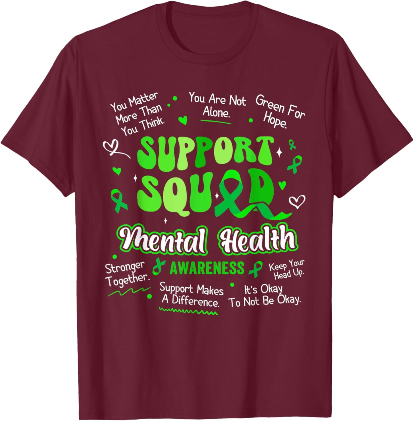 Support Squad Mental Health Awareness Supporting Sentences T-Shirt - T-Shirt | Maroon