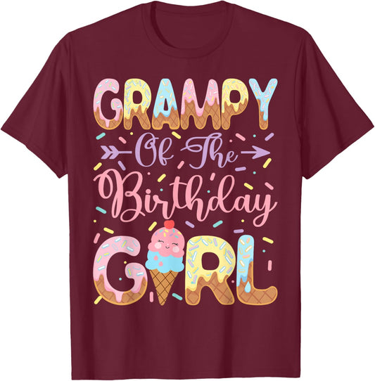 Grampy of The Birthday Girl Sweet Ice Cream Party Matching T-Shirt - T-Shirt | Maroon