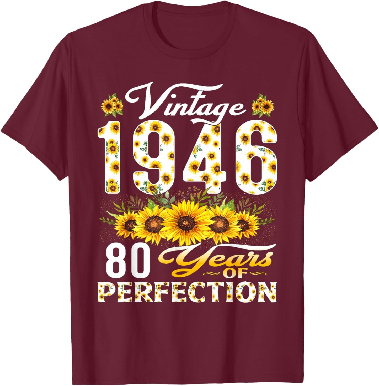 80 Year Old Vintage 1946 Sunflower 80th Birthday Women T-Shirt - T-Shirt | Maroon