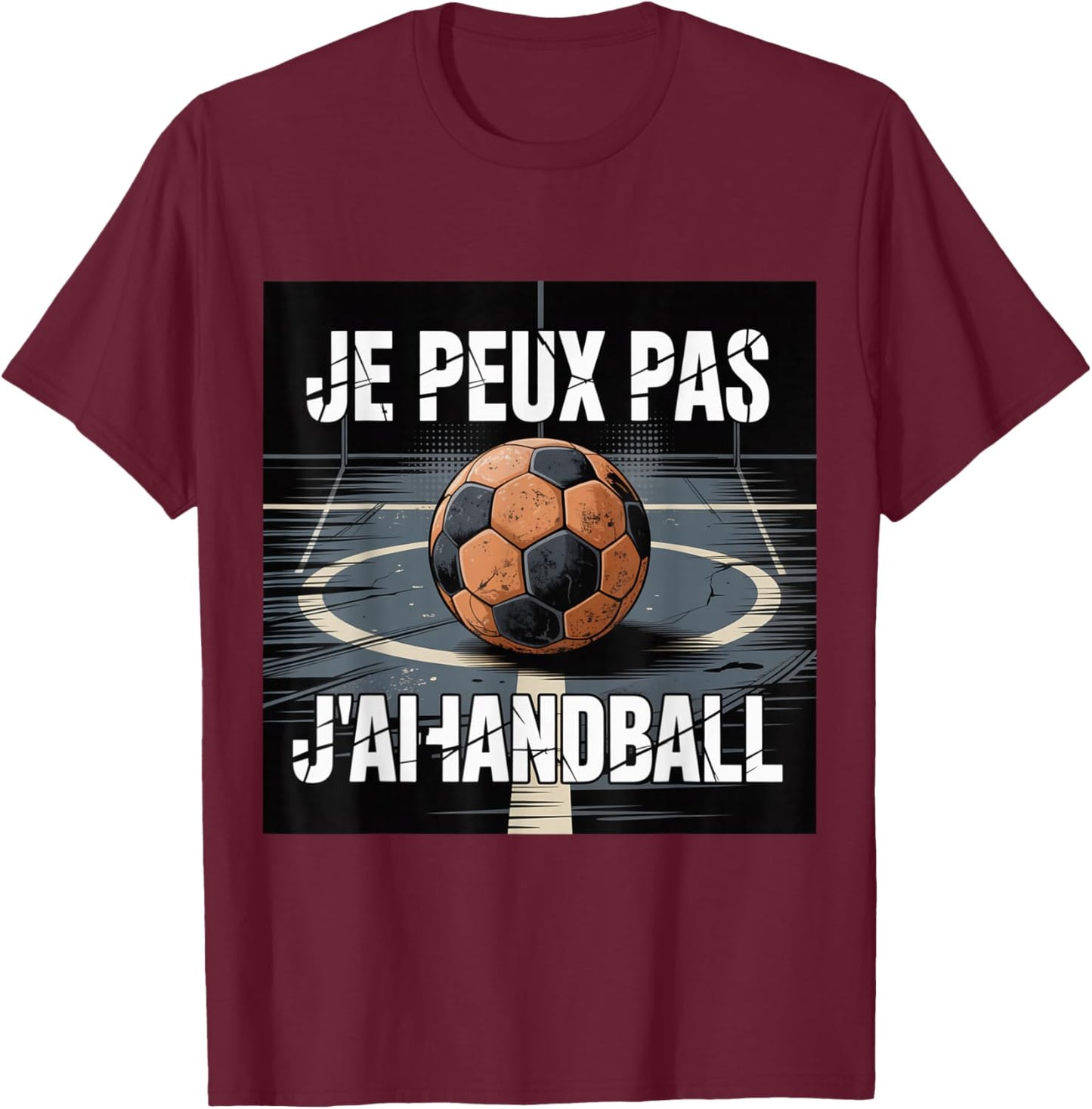 Je Peux Pas J’AI Handball Humour Sport Ball Homme Femme T-Shirt - T-Shirt | Maroon