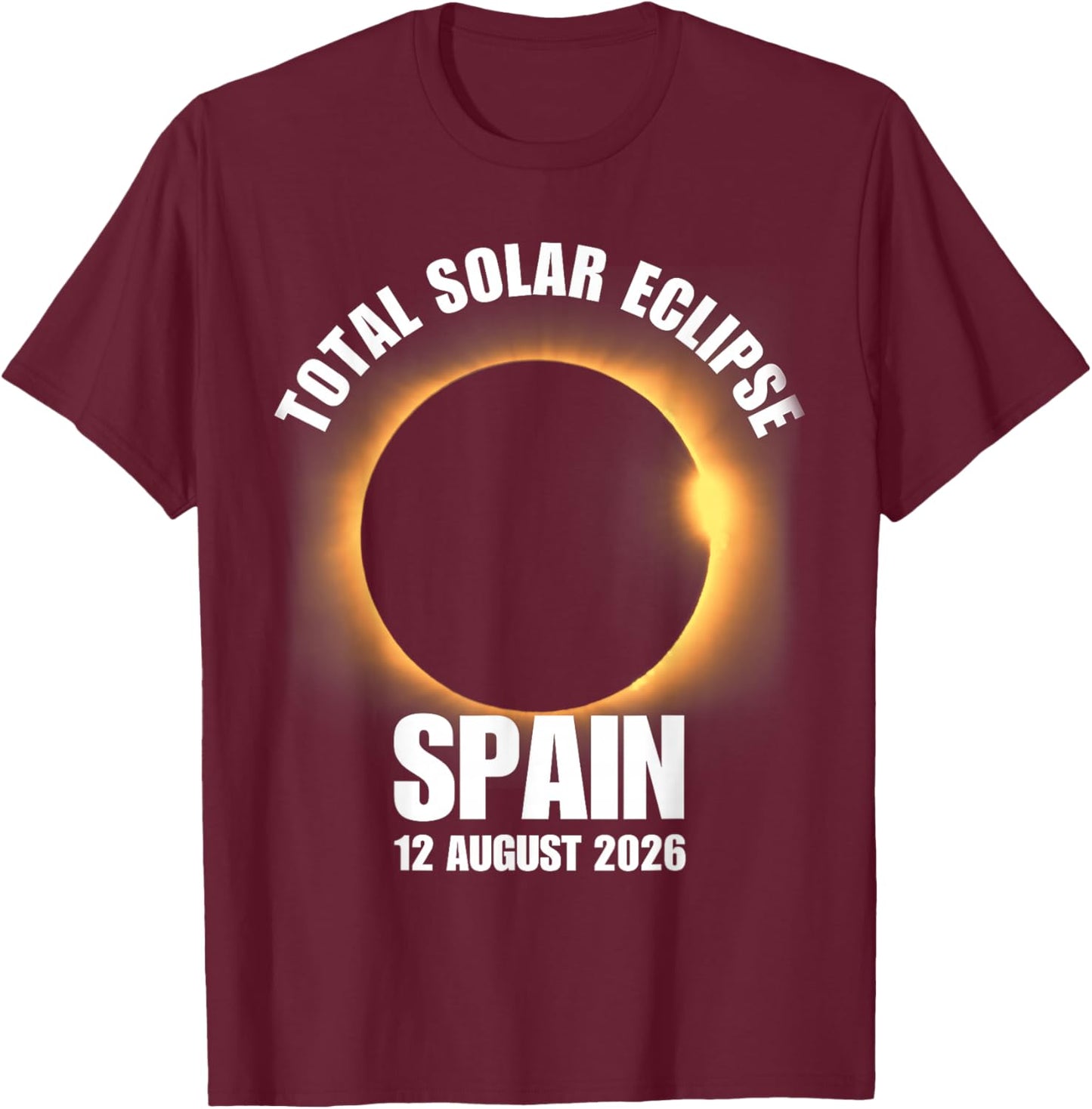 Totale Sonnenfinsternis Spanien 12. August 2026 Astronomie-Liebhaber T-Shirt - T-Shirt | Maroon