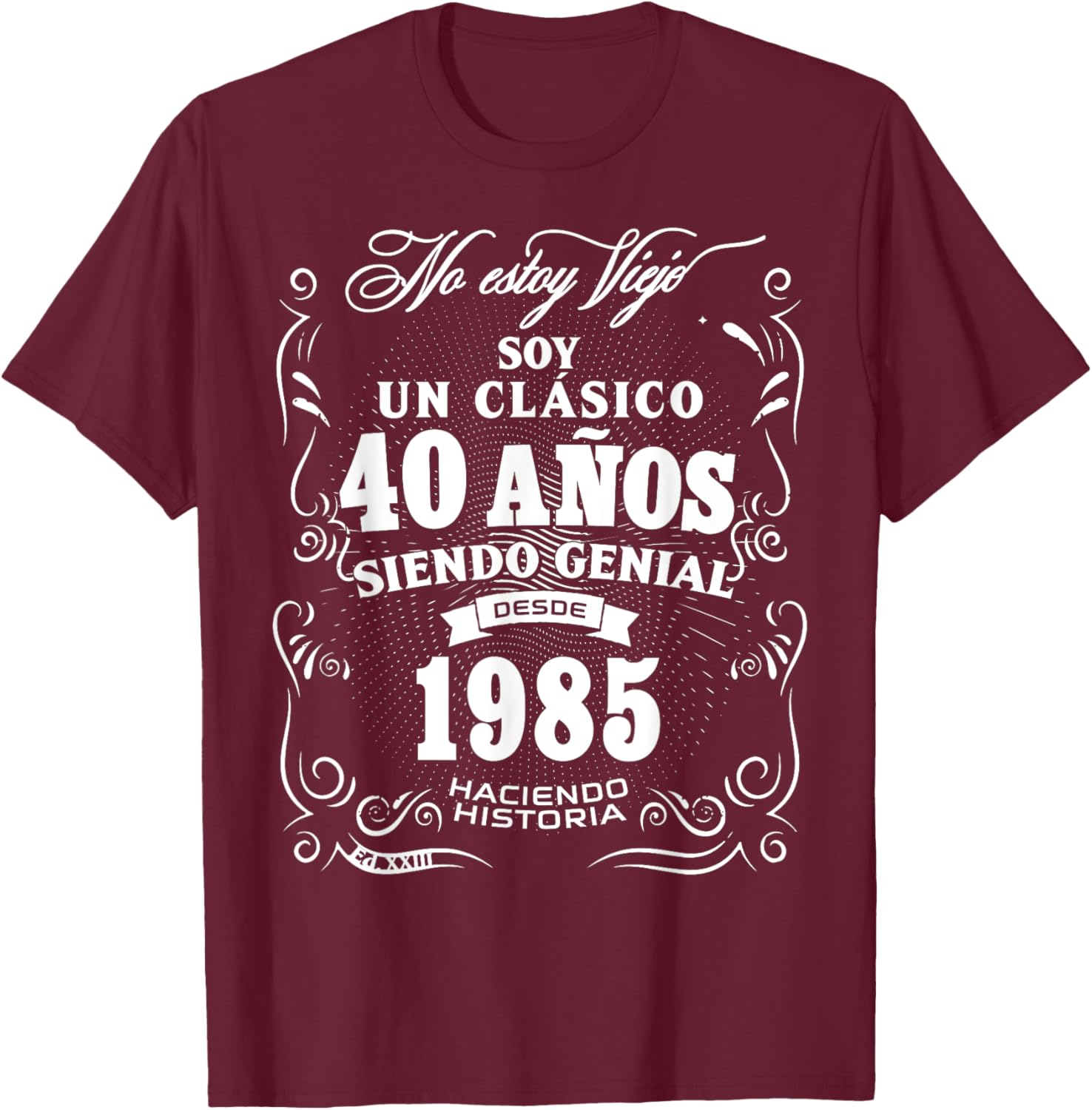 Vintage 40th Birthday Men Funny 1985 40 Birthday Spanish T-Shirt - T-Shirt | Maroon
