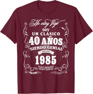Vintage 40th Birthday Men Funny 1985 40 Birthday Spanish T-Shirt - T-Shirt | Maroon