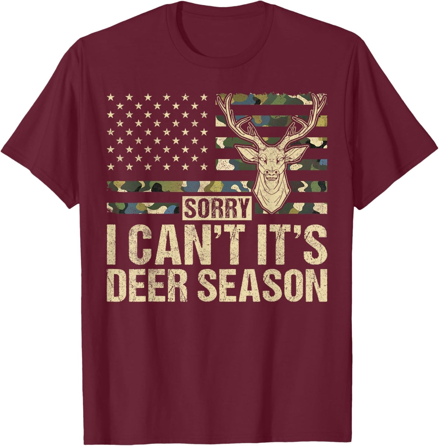 Sorry I Can't It's Deer Season Deer Hunting T-Shirt - T-Shirt | Maroon