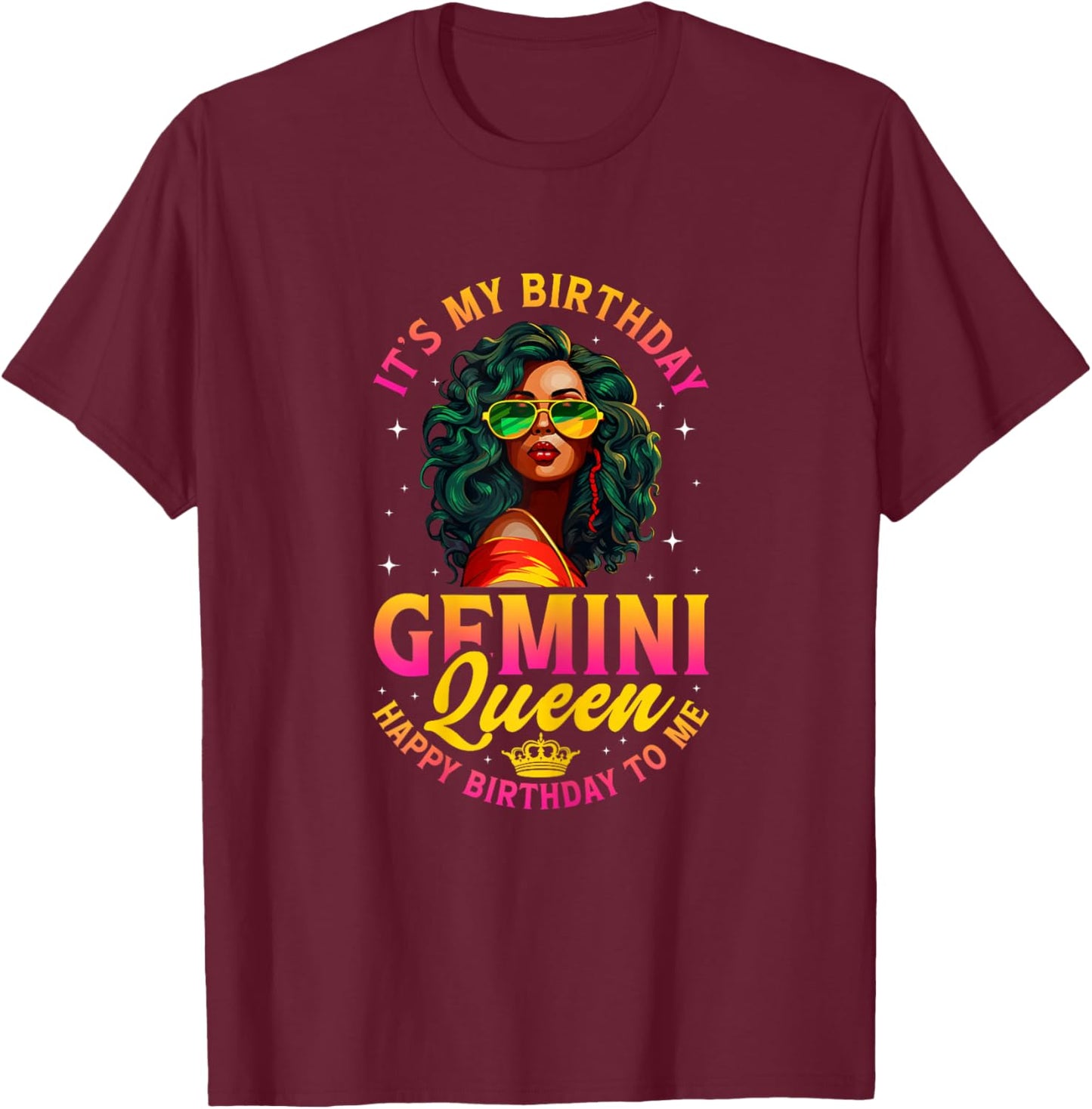 It's My Birthday Gemini Queen Happy Birthday to Me T-Shirt - T-Shirt | Maroon