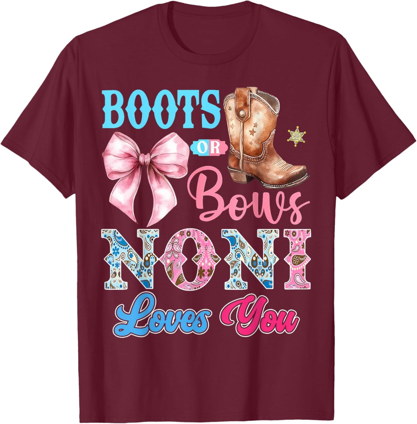 Boots or Bows Noni Loves You Gender Reveal Party T-Shirt - T-Shirt | Maroon