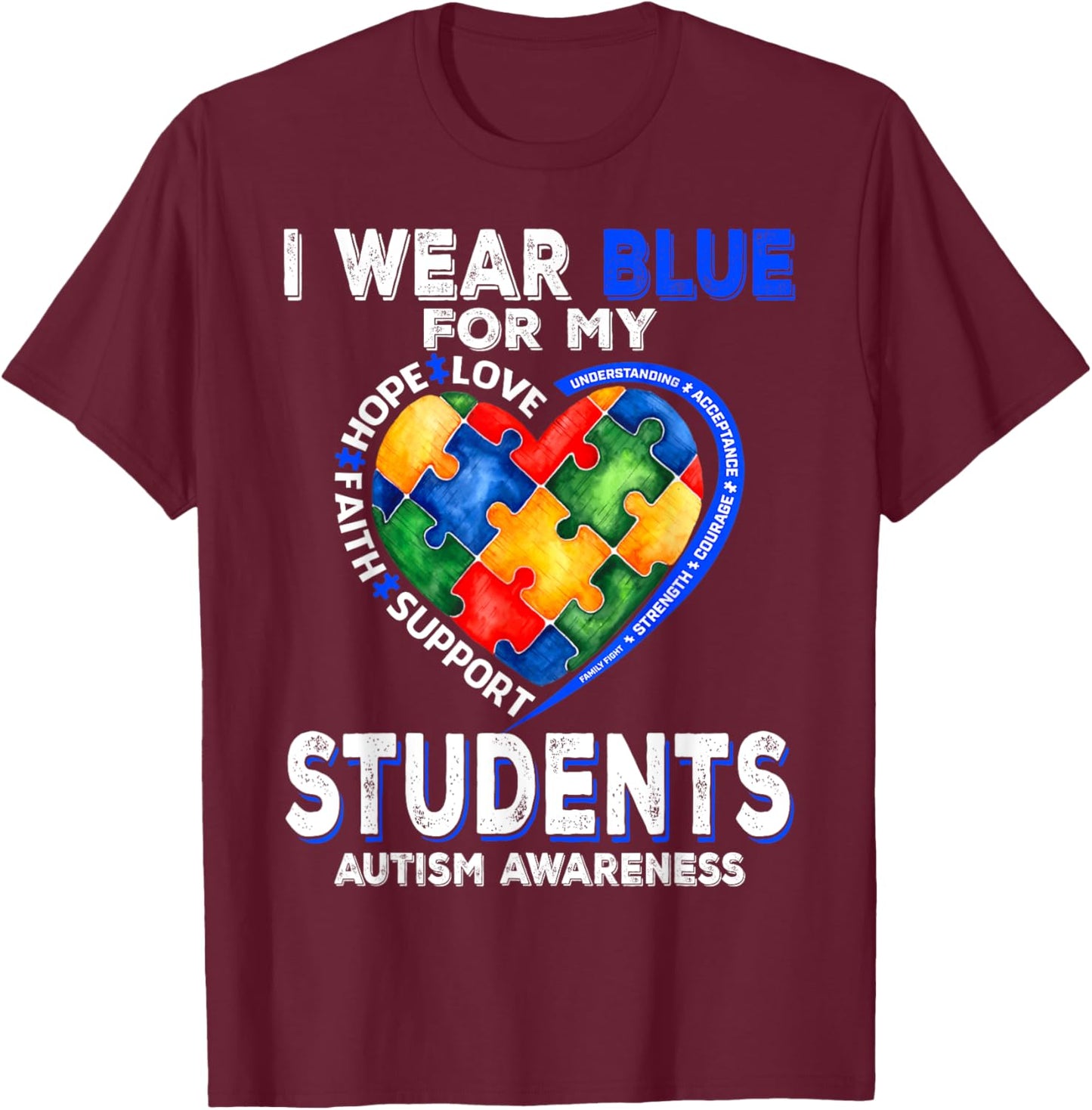 I Wear Blue For My Students Autism Awareness Mom Dad Parents T-Shirt - T-Shirt | Maroon