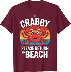If Crabby Please Return To Beach T-Shirt - T-Shirt | Maroon