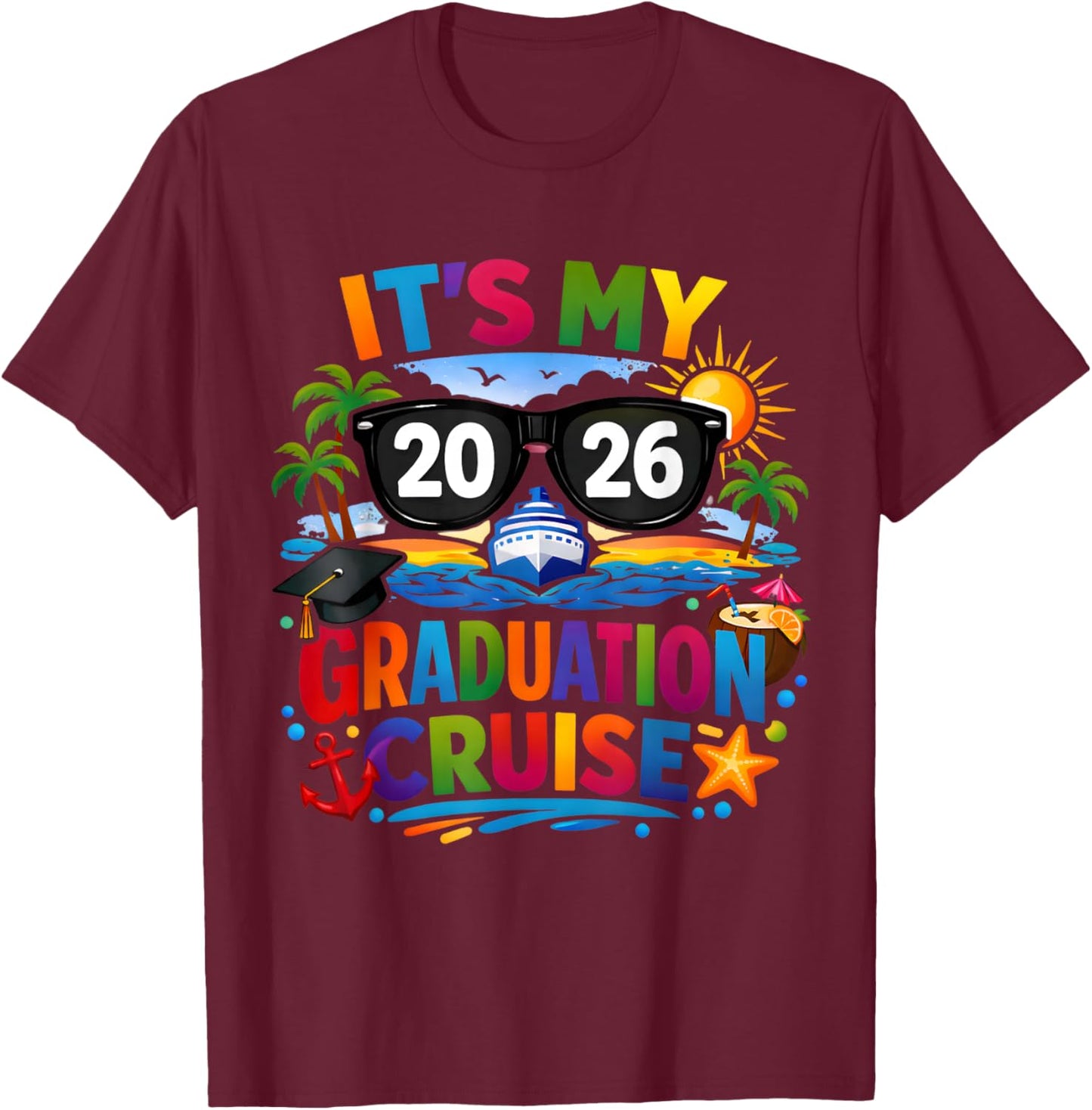 It's My Graduation Cruise 2026 Graduate Class of 2026 T-Shirt - T-Shirt | Maroon