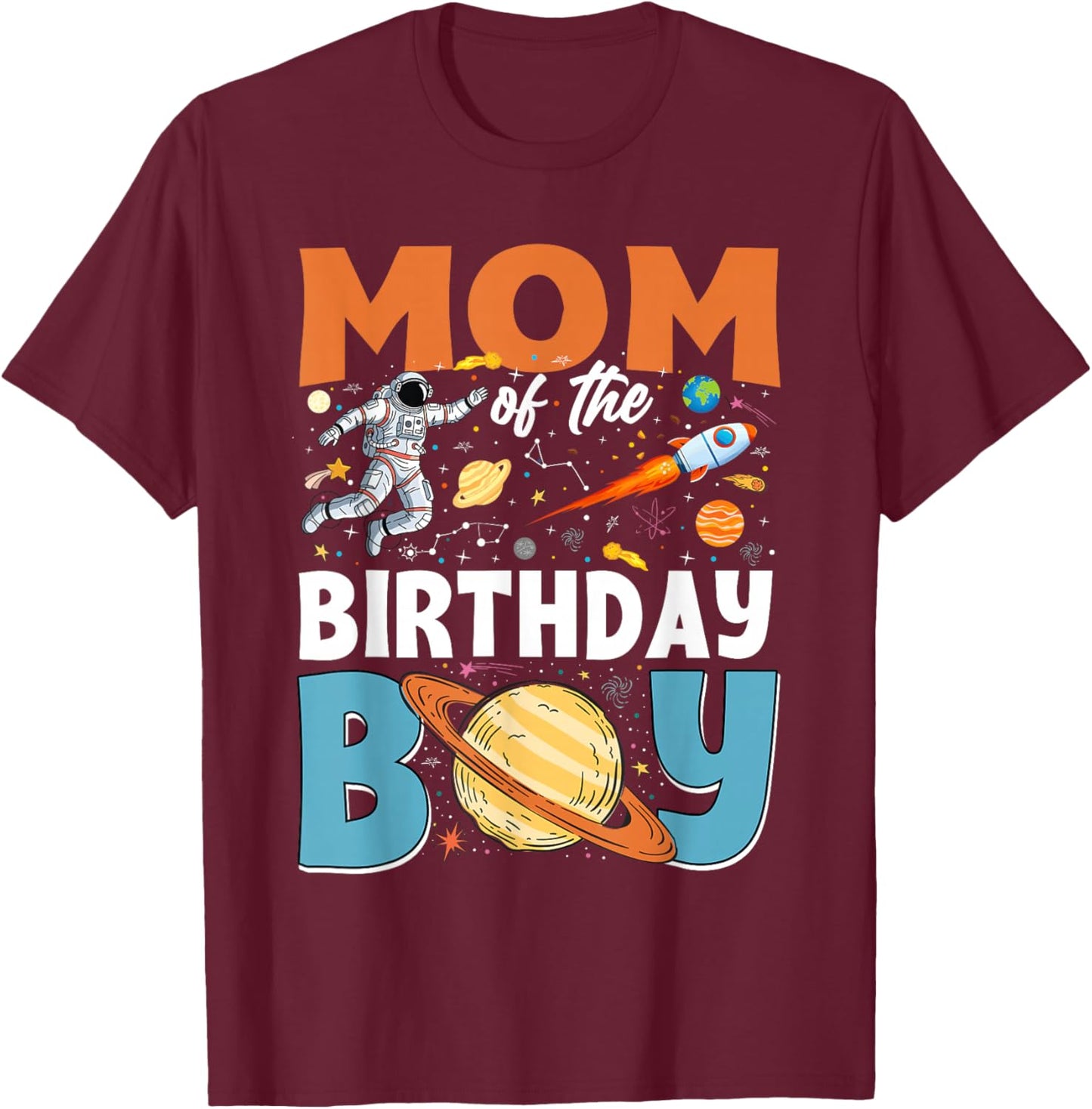 Mom of The Birthday Boy Space Astronaut Family Matching T-Shirt - T-Shirt | Maroon