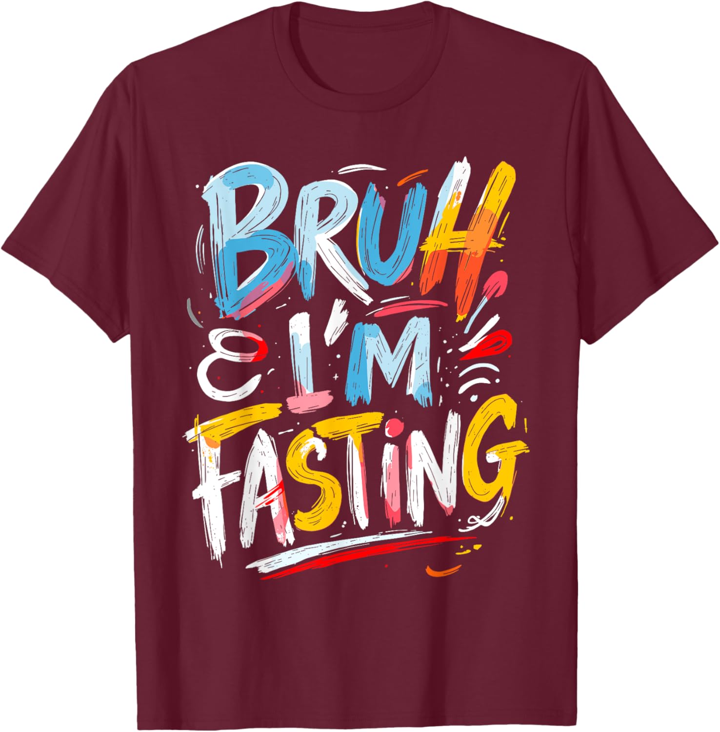 Bruh I'm Fasting Ramadan T-Shirt - T-Shirt | Maroon