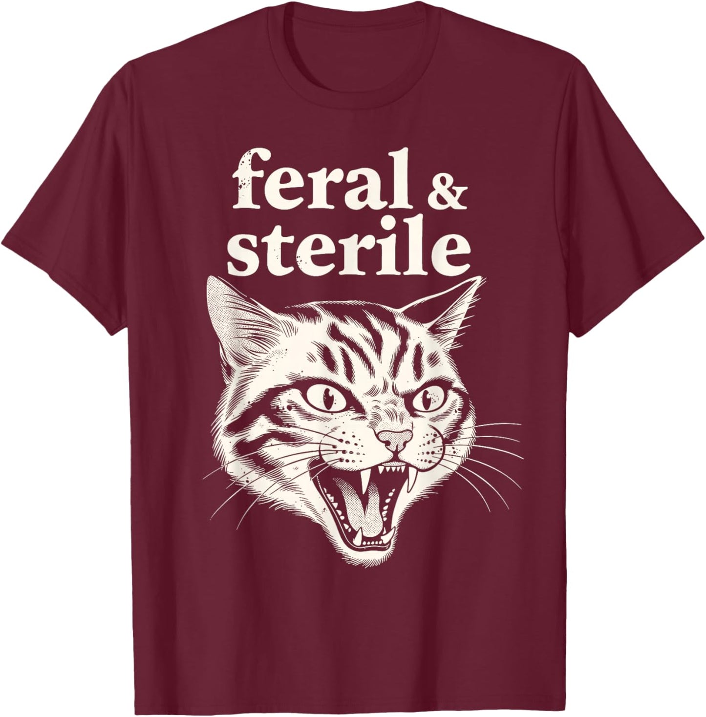 Feral and Sterile Cat | Post Womb Removal Operation Recovery T-Shirt - T-Shirt | Maroon