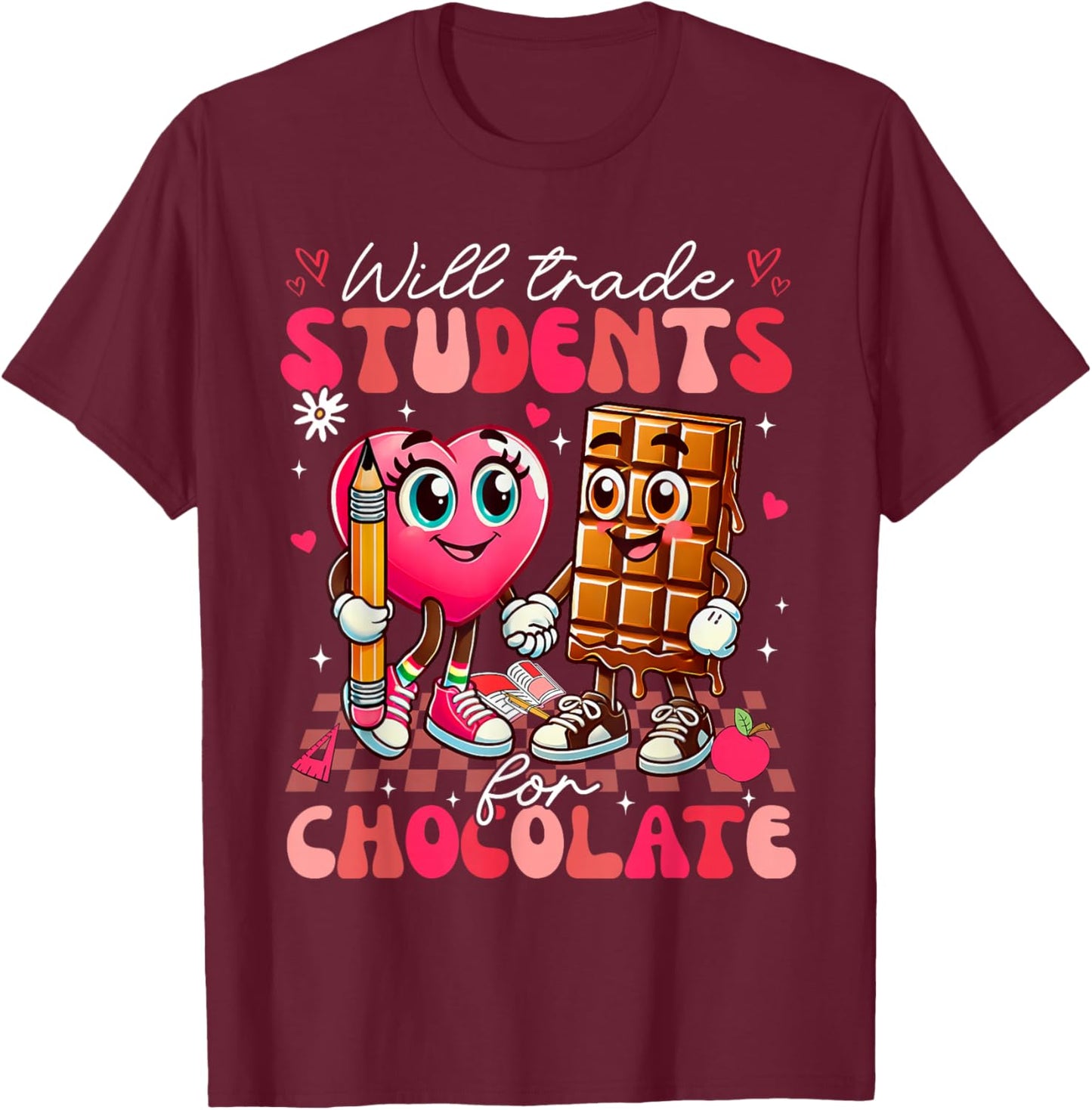 Will Trade Students For Chocolate Teacher Valentines Women T-Shirt - T-Shirt | Maroon