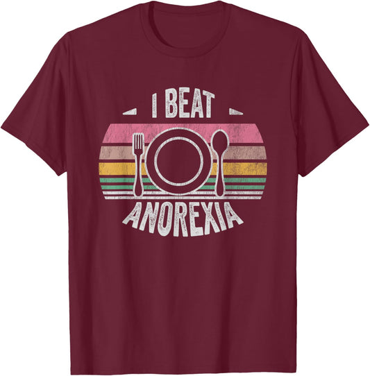 I Beat Anorexia Inspirational Empowerment Message T-Shirt - T-Shirt | Maroon