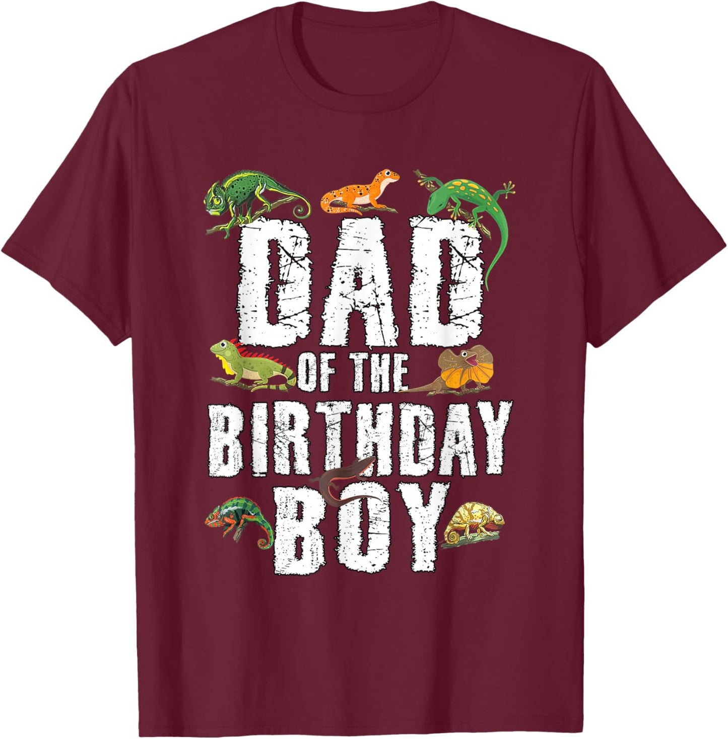 Dad of The Birthday Boy Reptiles Lizard Themed Party T-Shirt - T-Shirt | Maroon