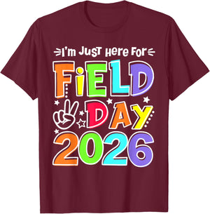 I'm Just Here for Field Day 2026 Teacher Student Field Trip T-Shirt - T-Shirt | Maroon