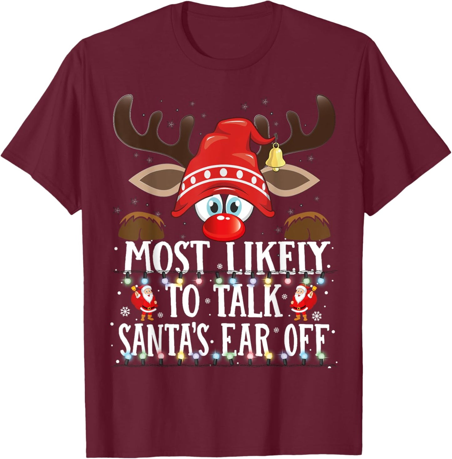 Christmas Matching Most Likely to Talk Santa's Ear off PJS T-Shirt - T-Shirt | Maroon