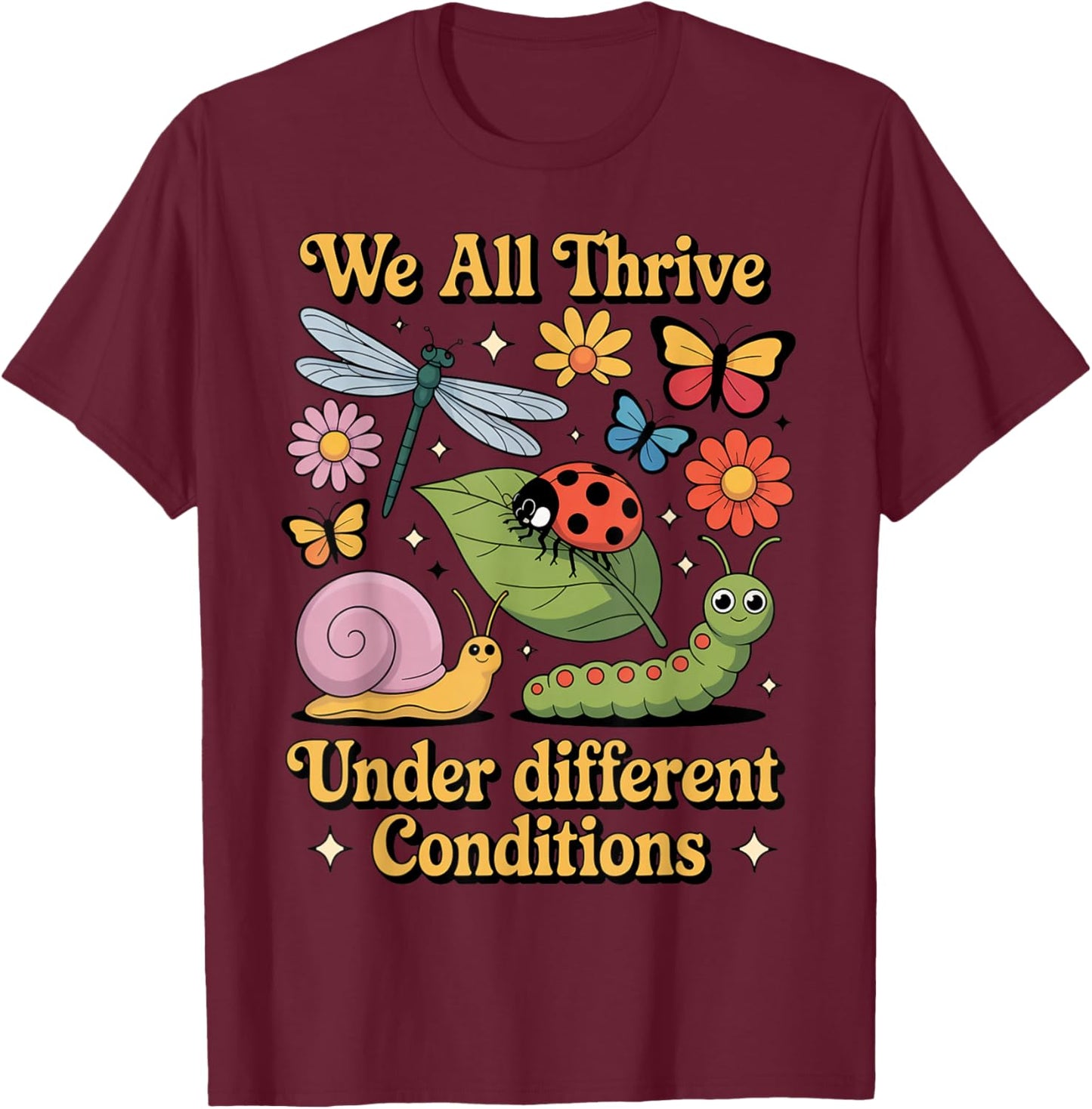 We All Thrive Under Different Animal Uplifting Quotes Thrive T-Shirt - T-Shirt | Maroon
