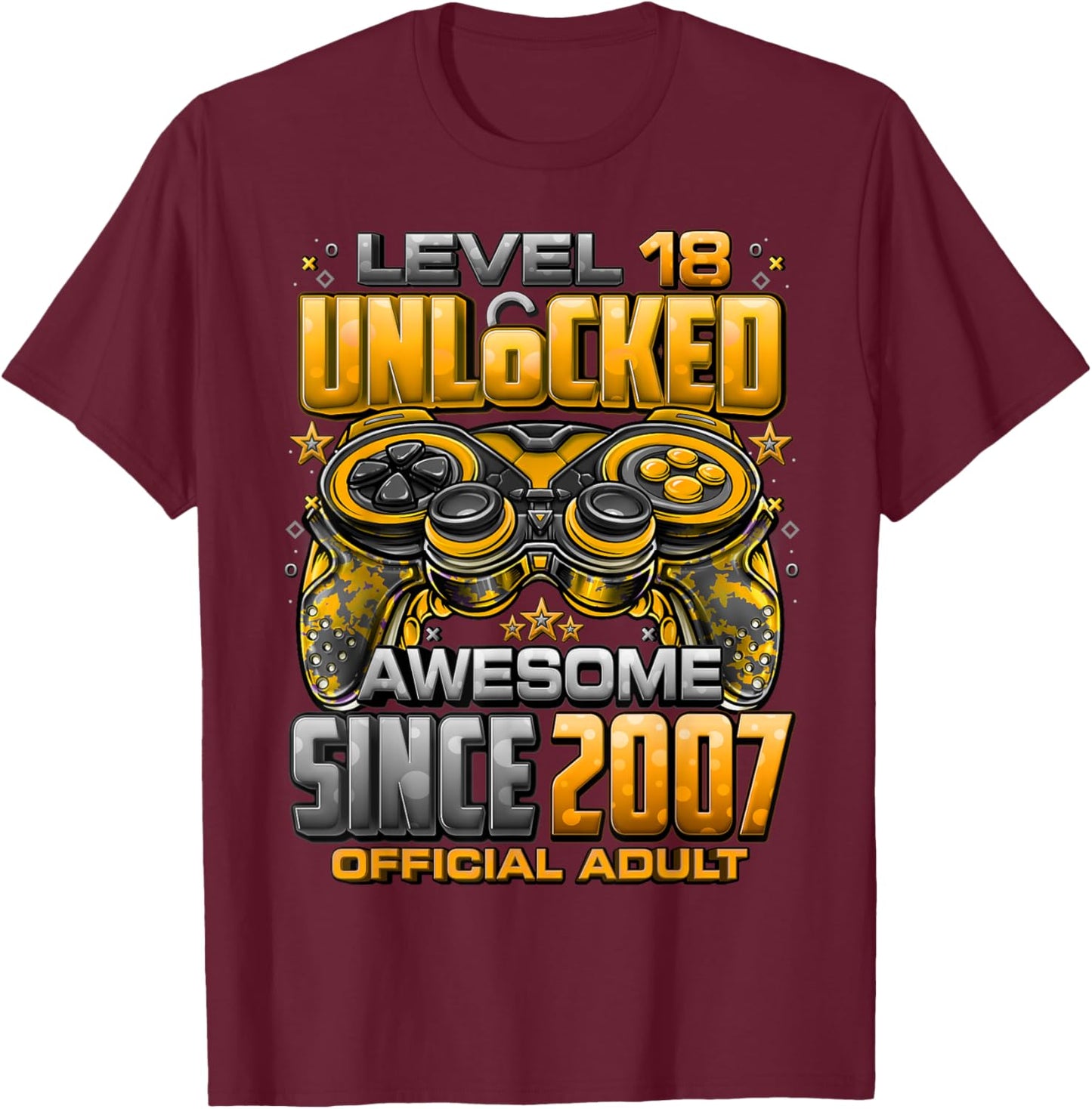 Level 18 Unlocked Awesome Since 2007 18th Birthday Gaming T-Shirt - T-Shirt | Maroon