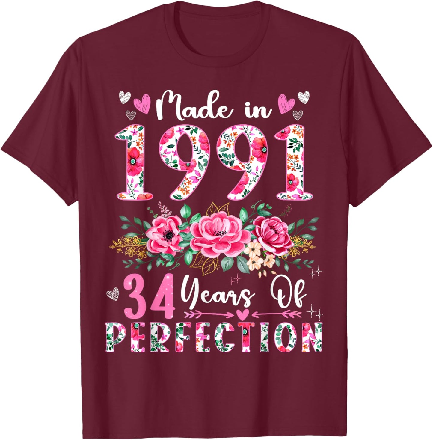 34 Year Old Made In 1991 Floral 34th Birthday Women T-Shirt - T-Shirt | Maroon