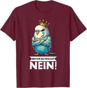 with German Text "Bevor Du Fragst Nein Wellensittichbesitzer" T-Shirt - T-Shirt | Maroon