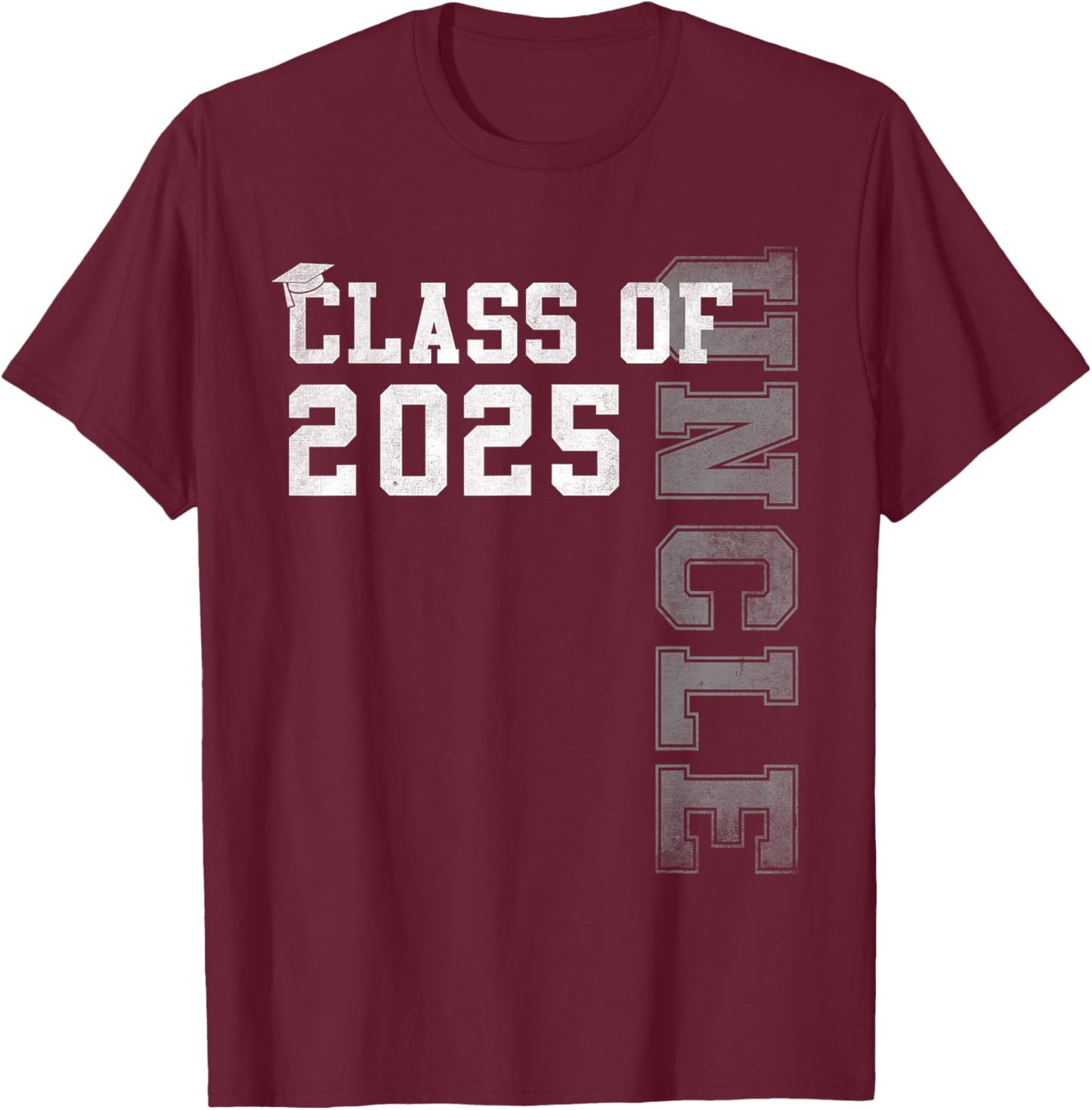 Uncle Senior 2025 Proud Uncle Of A Class Of 2025 Graduation T-Shirt - T-Shirt | Maroon