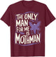 The Only Man For Me Is Mothman T-Shirt - T-Shirt | Maroon