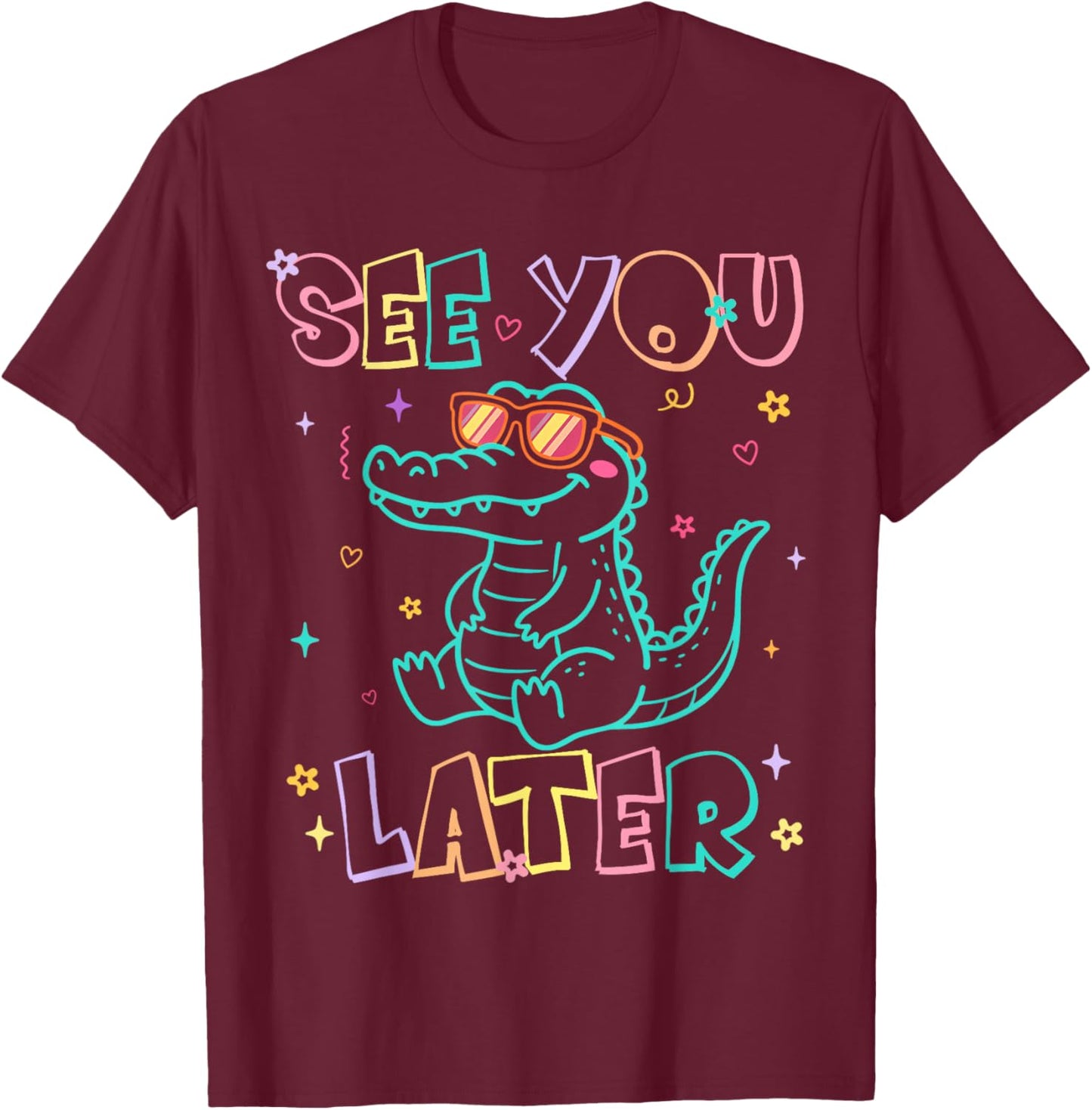 See You Later Teacher Summer Alligator Last Day of School T-Shirt - T-Shirt | Maroon