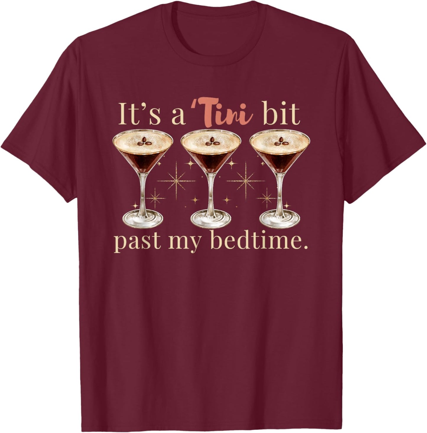 It's A Tini Bit Past My Bedtime Espresso Martini Pajama T-Shirt - T-Shirt | Maroon
