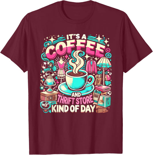 It's Coffee & Thrift Store Kind of Day Garage Sale Thrifter T-Shirt - T-Shirt | Maroon