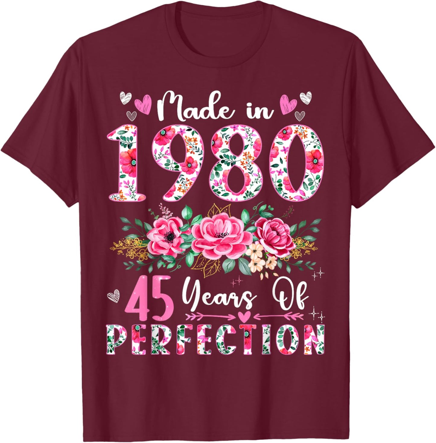 45 Year Old Made In 1980 Floral 45th Birthday Women T-Shirt - T-Shirt | Maroon