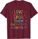 Love Them Spoil Them Give Them Back, Grandmother Grandma T-Shirt - T-Shirt | Maroon